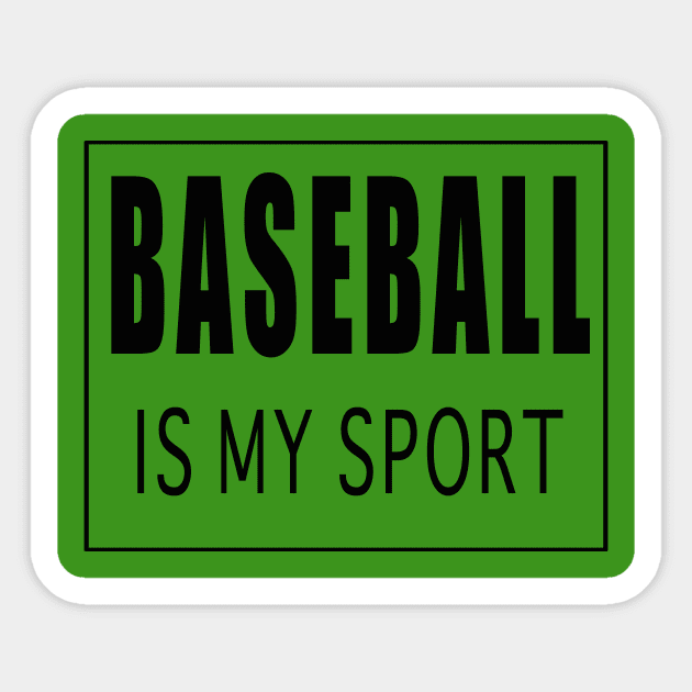 Baseball is My Sport Sticker by Designz4U